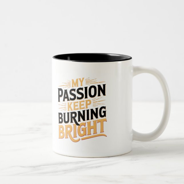 My Passion Keep Burning Bright Two-Tone Coffee Mug (Right)