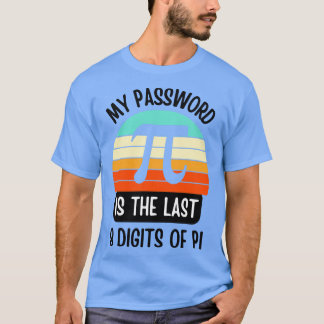 My Password is Pi Funny Math Nerd gift for Teacher T-Shirt