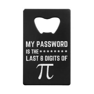 My Password Is The Last 8 Digits Of Pi