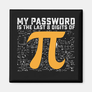 My Password Is The Last 8 Digits Of Pi Day Math Magnet