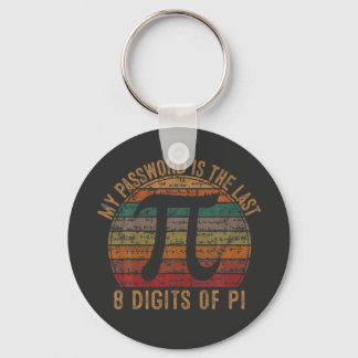 My Password Is The Last 8 Digits of Pi Gift Math P Key Ring