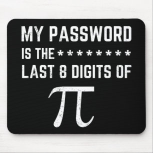 My Password Is The Last 8 Digits Of Pi Mouse Mat