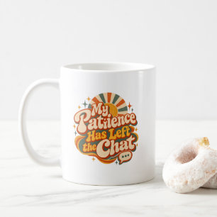 My Patience Has Left the Chat – Funny Retro 70s Coffee Mug