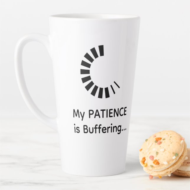 My Patience Is Buffering Latte – Funny Coffee Mug (In Situ)