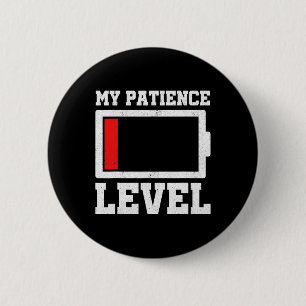 My Patience Level Drained Battery Stress Awareness 6 Cm Round Badge