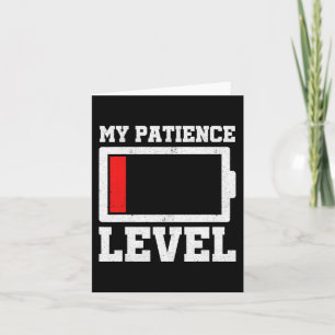 My Patience Level Drained Battery Stress Awareness Card
