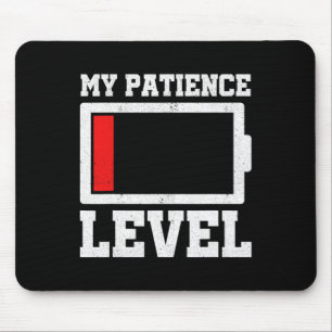 My Patience Level Drained Battery Stress Awareness Mouse Mat