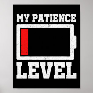 My Patience Level Drained Battery Stress Awareness Poster