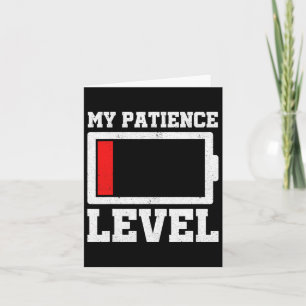 My Patience Level Drained Byttery Stress Awareness Card