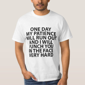 My Patience Will Run Out Shirt
