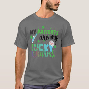 My Patients Are My Lucky Charms Lucky St Patrick's T-Shirt