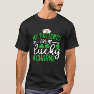 My Patients Are My Lucky Charms St Patricks Day T-Shirt