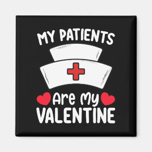 My Patients Are My Valentine Day Nurse Love Magnet