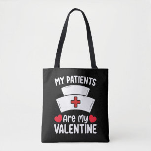 My Patients Are My Valentine Day Nurse Love Tote Bag