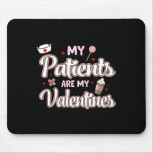 My Patients Are My Valentines Day Nurse Healthcare Mouse Mat