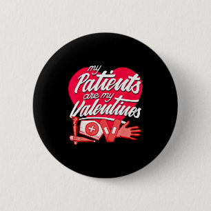 My Patients Are My Valentines - Nurse Love 6 Cm Round Badge