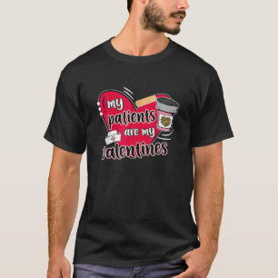 My Patients Are My Valentines RN Nurse Valentine's T-Shirt