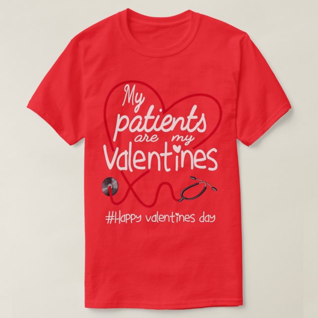 My Patients Are My Valentines RN Nurse Valentine's T-Shirt (Design Front)