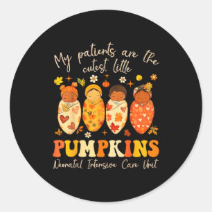 My Patients Are The Cutest Little Pumpkins Nicu Nu Classic Round Sticker