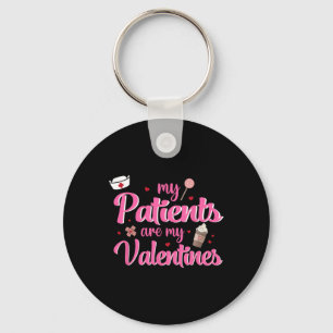 My Patients Are Valentines Nurse Healthcare Loving Key Ring