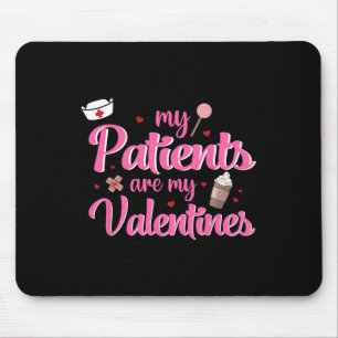 My Patients Are Valentines Nurse Healthcare Loving Mouse Mat