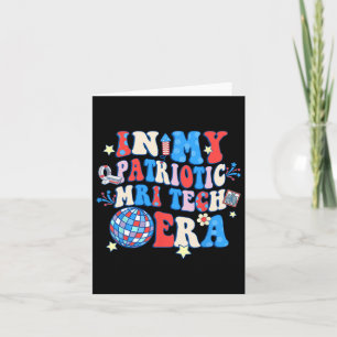 My Patriotic Mri Era Mri Tech Happy 4th Of July Card
