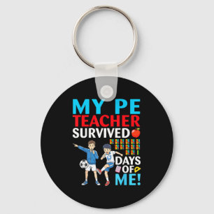 My Pe Teacher Survived 67 Days Of Me Student Back  Key Ring