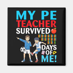 My Pe Teacher Survived 67 Days Of Me Student Back  Magnet