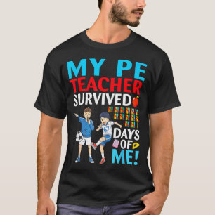 My Pe Teacher Survived 67 Days Of Me Student Back  T-Shirt