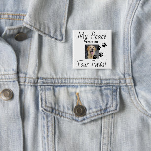 My Peace rests on Four Paws - Cute Pet Lover Quote 15 Cm Square Badge
