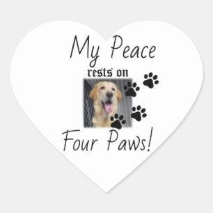 My Peace rests on Four Paws - Cute Pet Lover Quote Heart Sticker