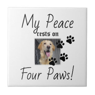 My Peace rests on Four Paws - Cute Pet Lover Quote Tile