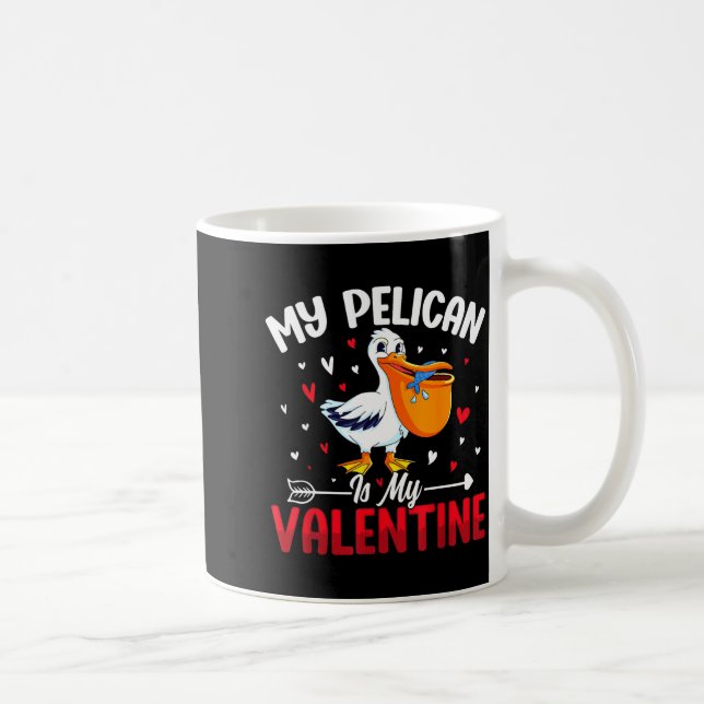 My Pelican Is My Valentine Romantic Humor For Love Coffee Mug (Right)