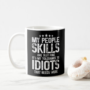 My People Skills Are Fine, Sarcasm Antisocial Gift Coffee Mug