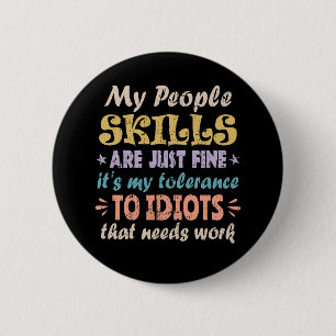 My People Skills Are Just Fine 6 Cm Round Badge