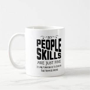My People Skills Are Just Fine Funny Slogan  Coffee Mug