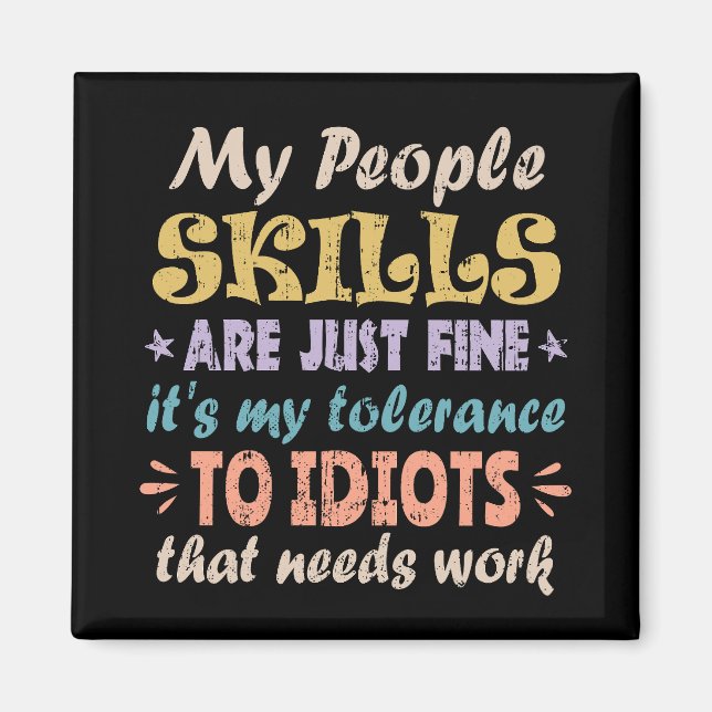 My People Skills Are Just Fine Magnet (Front)