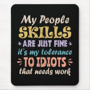 My People Skills Are Just Fine Mouse Mat
