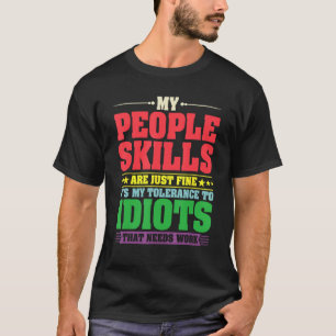 My People Skills Are Just Fine Sarcastic Saying T-Shirt