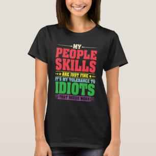 My People Skills Are Just Fine  Sarcastic  Saying T-Shirt