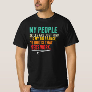 My People Skills Are Just Fine T-Shirt