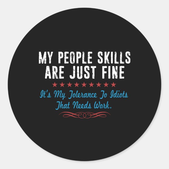 My People Ss Are Fine It'S My Idiots Sarcasm Needs Classic Round Sticker (Front)