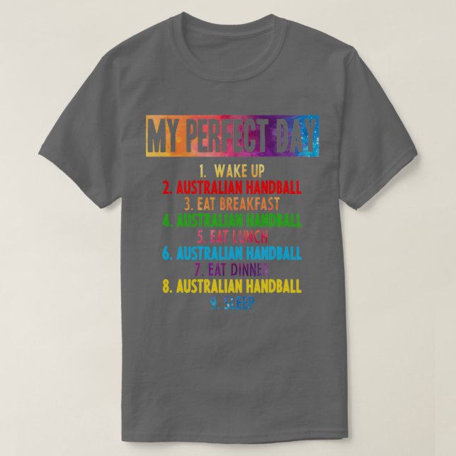 My perfect Australian Handball day T-Shirt (Design Front)