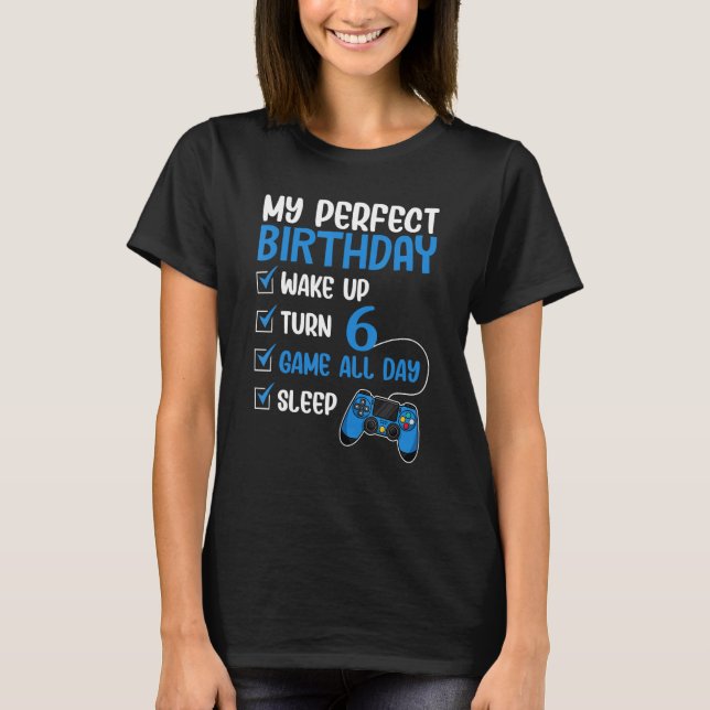 My Perfect Birthday Turn 6 Boys Gamer 6 Year Old B T-Shirt (Front)