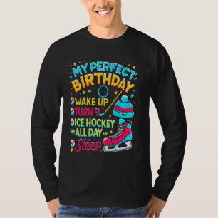 My Perfect Birthday Wake Up Turn 9 Ice Hockey All T-Shirt