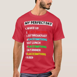 My Perfect Day Blacksmithing Funny T-Shirt