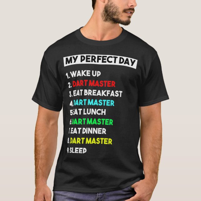 My Perfect Day Dart Master Shirt Funny Gift (Front)