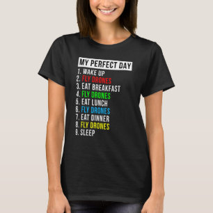 My Perfect Day Drone Flying Enthusiast T-Shirt