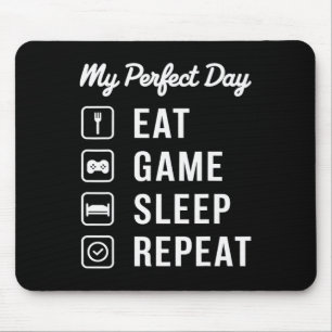 My Perfect Day Eat Game Sleep Repeat Gaming Design Mouse Mat