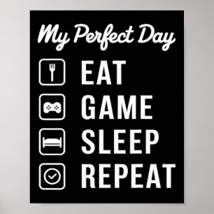 My Perfect Day Eat Game Sleep Repeat Gaming Design Poster